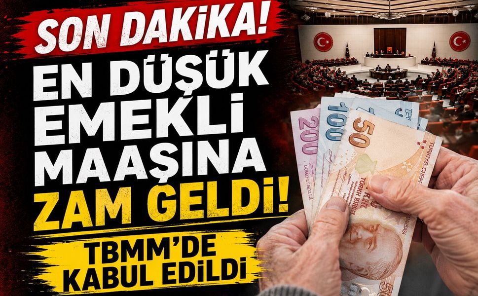 Son Dakika! En Düşük Emekli Maaşına Zam Geldi! TBMM'de Kabul Edildi