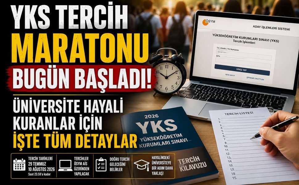 YKS Tercih Maratonu Bugün Başladı! Üniversite Hayali Kuranlar İçin İşte Tüm Detaylar