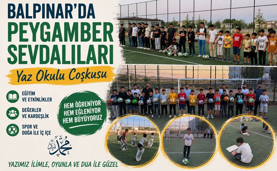 Balpınar’da Peygamber Sevdalıları Yaz Okulu Coşkusu