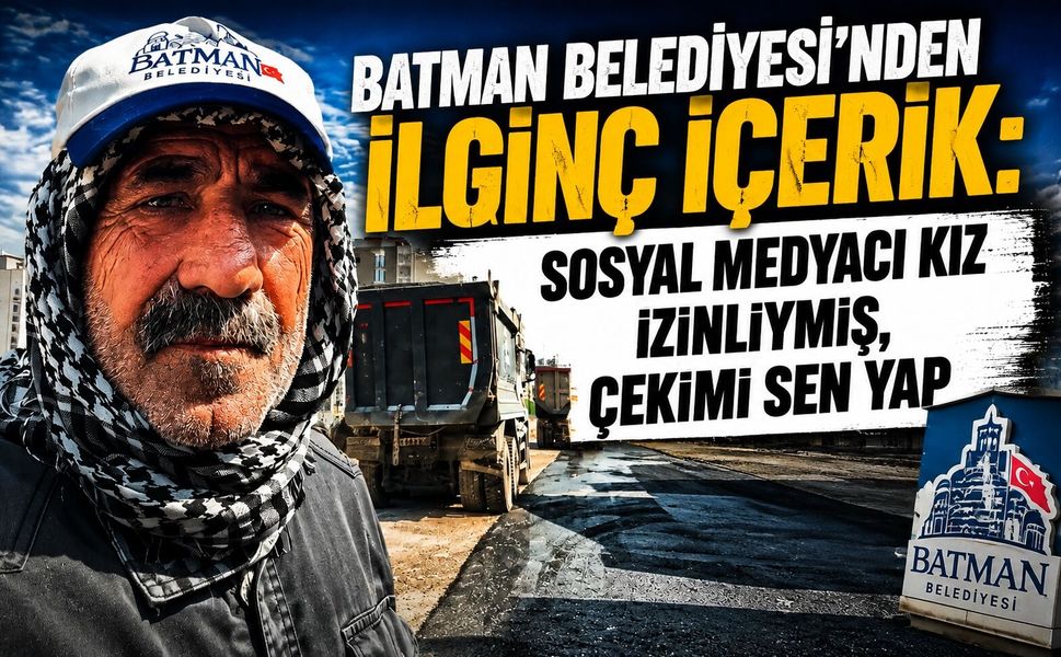 Batman Belediyesi’nden İlginç İçerik: “Sosyal Medyacı Kız İzinliymiş, Çekimi Sen Yap”