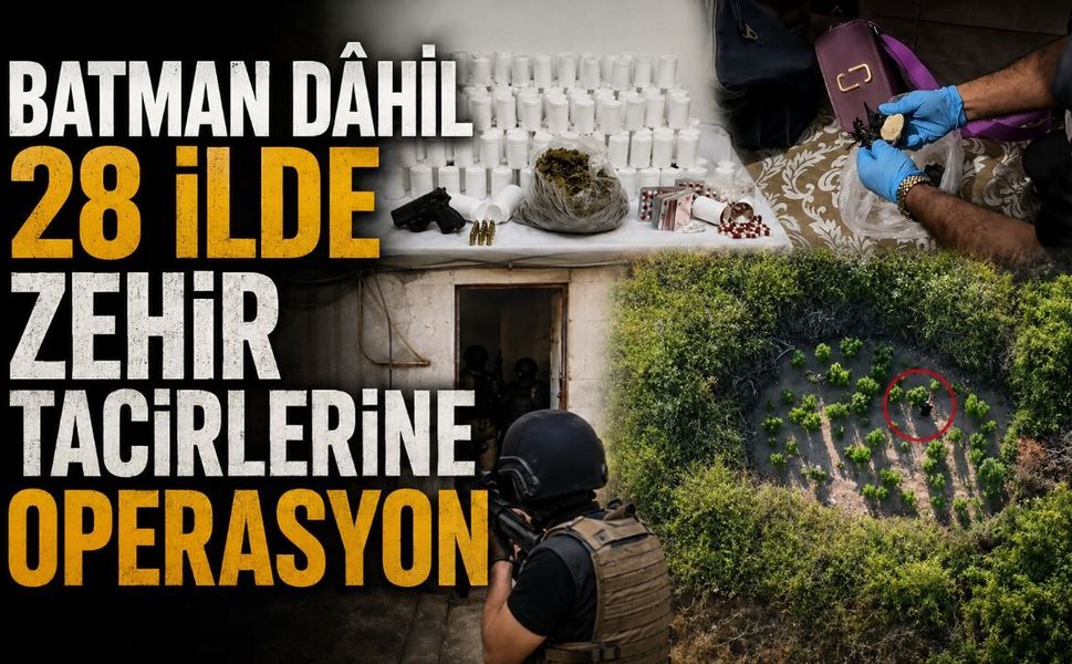 Batman Dâhil 28 İlde Zehir Tacirlerine Operasyon