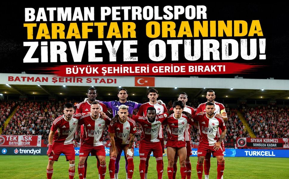 Batman Petrolspor Taraftar Oranında Zirveye Oturdu! Büyük Şehirleri Geride Bıraktı