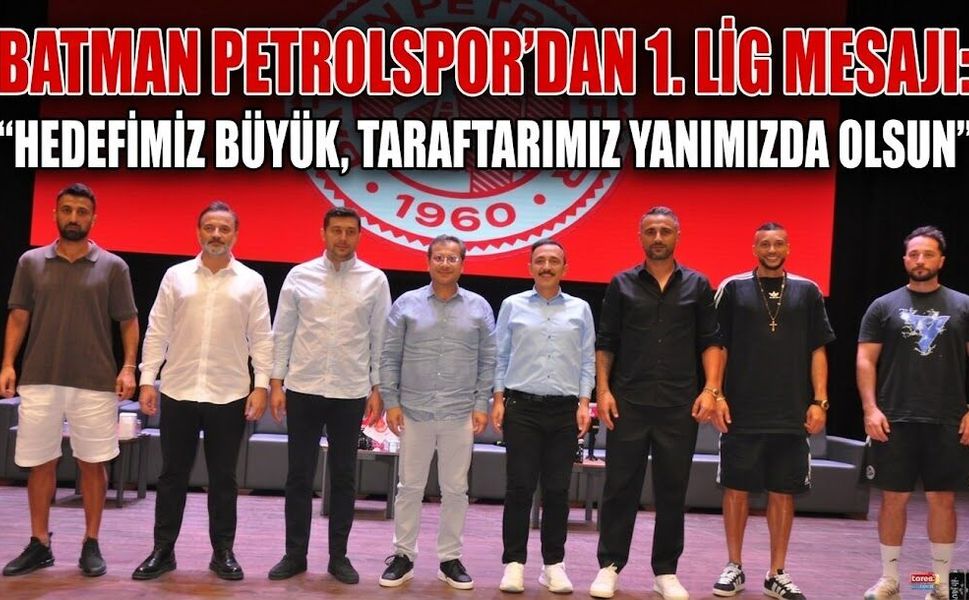 Batman Petrolspor’dan 1. Lig Mesajı: “Hedefimiz Büyük, Taraftarımız Yanımızda Olsun”
