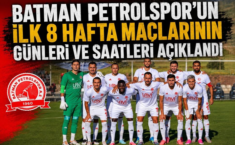 Batman Petrolspor'un İlk 8 Hafta Maçlarının Günleri ve Saatleri Açıklandı