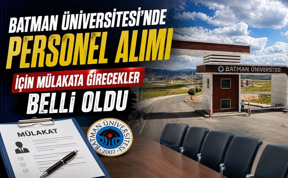 Batman Üniversitesi’nde Personel Alımı İçin Mülakata Girecekler Belli Oldu