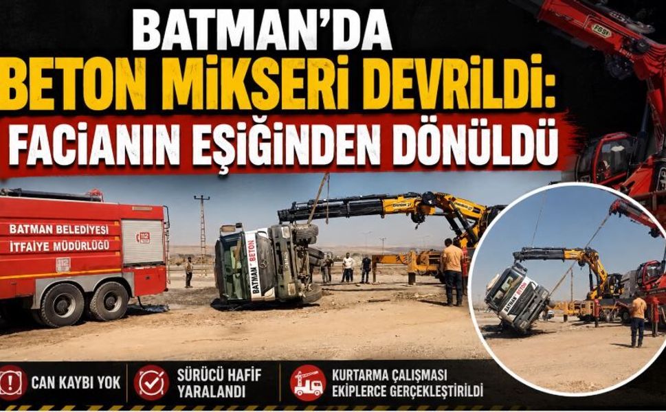 Batman’da Beton Mikseri Devrildi: Facianın Eşiğinden Dönüldü