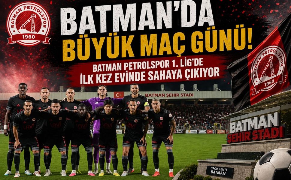 Batman’da Büyük Maç Günü! Batman Petrolspor 1. Lig’de İlk Kez Evinde Sahaya Çıkıyor