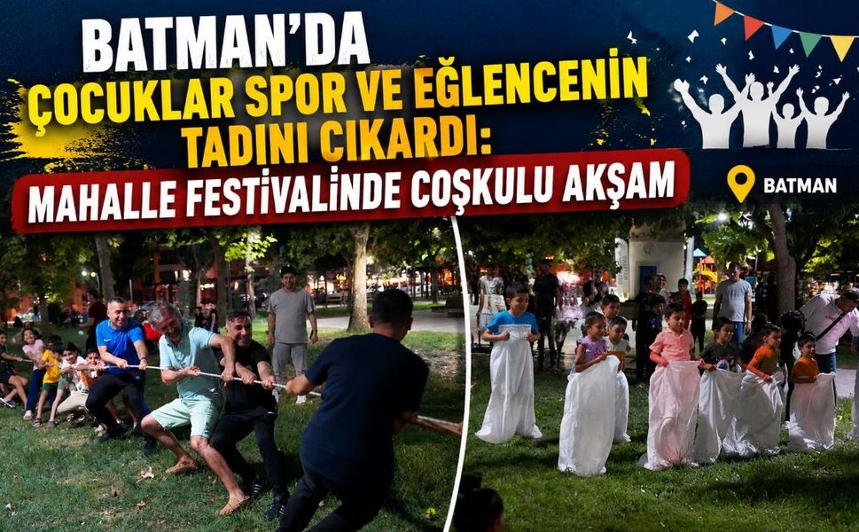 Batman’da Çocuklar Spor ve Eğlencenin Tadını Çıkardı: Mahalle Festivalinde Coşkulu Akşam
