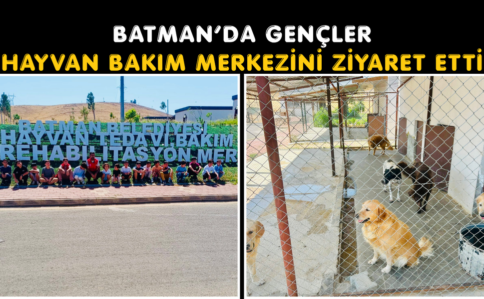 Batman’da Gençler Hayvan Bakım Merkezini Ziyaret Etti