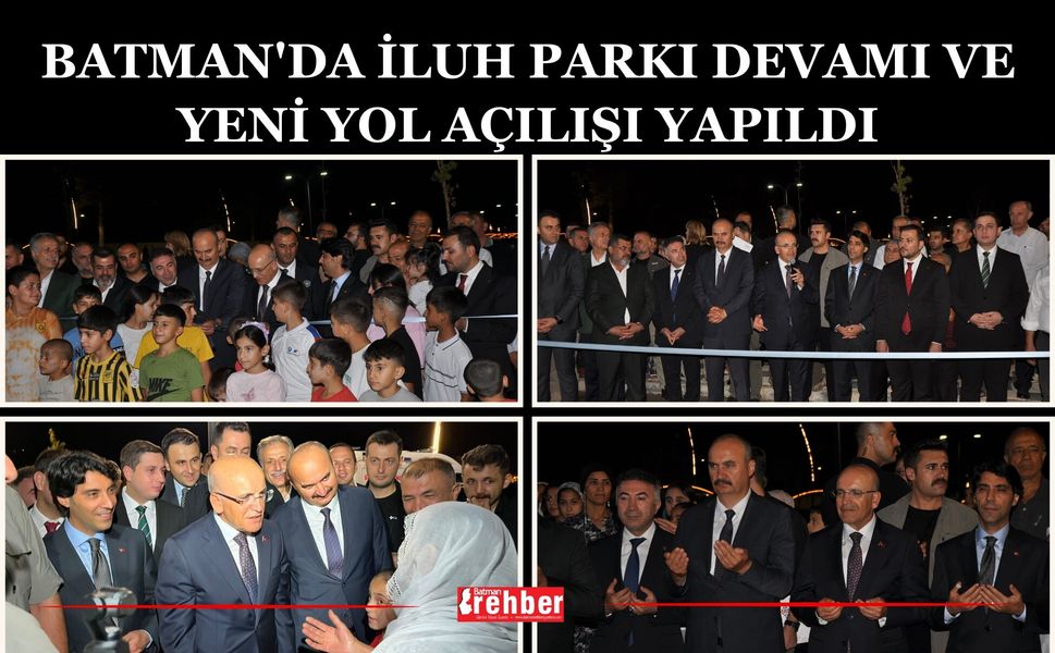 Batman'da İluh Parkı devamı ve yeni yol açılışı yapıldı