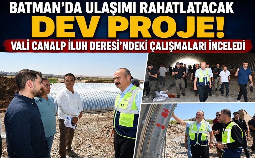 Batman’da Ulaşımı Rahatlatacak Dev Proje! Vali Canalp İluh Deresi’ndeki Çalışmaları İnceledi