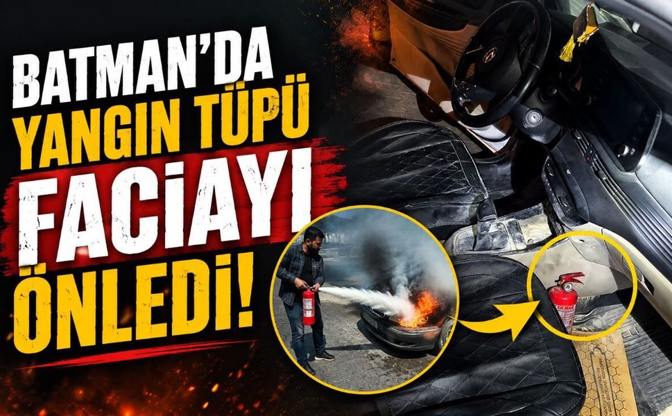 Batman’da Yangın Tüpü Faciayı Önledi: Sürücünün Doğru Müdahalesi Aracını Kül Olmaktan Kurtardı