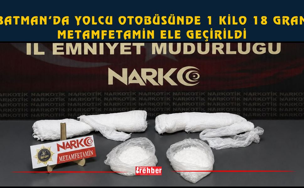 Batman’da Yolcu Otobüsünde 1 Kilo 18 Gram Metamfetamin Ele Geçirildi