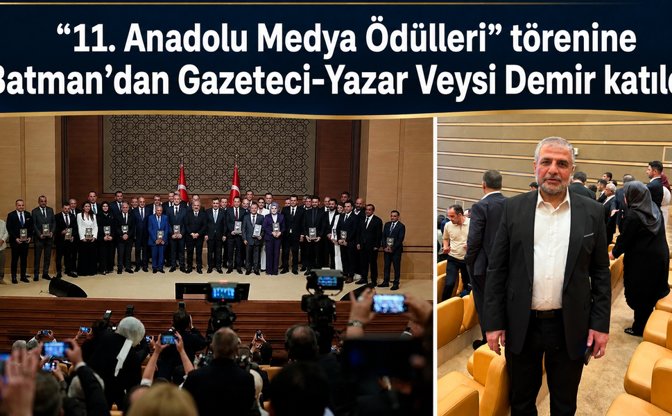“11.⁠ ⁠Anadolu Medya Ödülleri” törenine Batman’dan Gazeteci-Yazar Veysi Demir katıldı