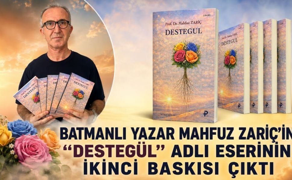 Batmanlı Yazar Mahfuz Zariç'in "Destegül" Adlı Eserinin İkinci Baskısı Çıktı