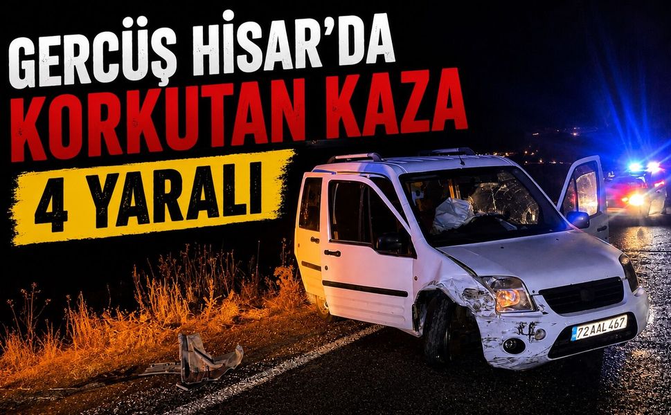 Gercüş Hisar’da Korkutan Kaza: 4 Yaralı
