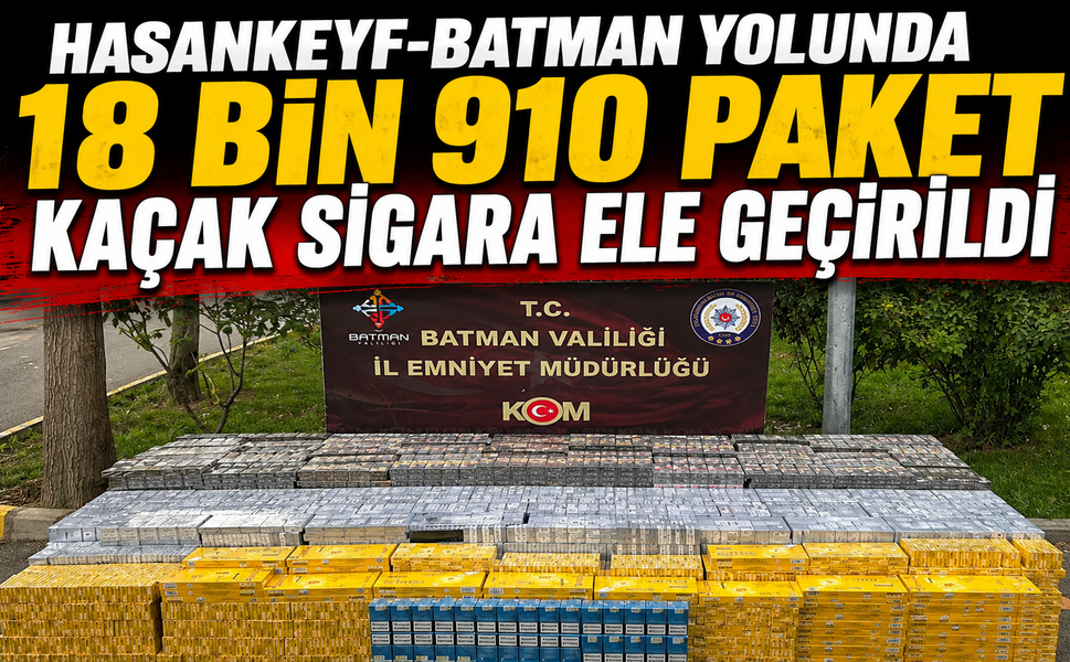 Hasankeyf-Batman Yolunda 18 Bin 910 Paket Kaçak Sigara Ele Geçirildi