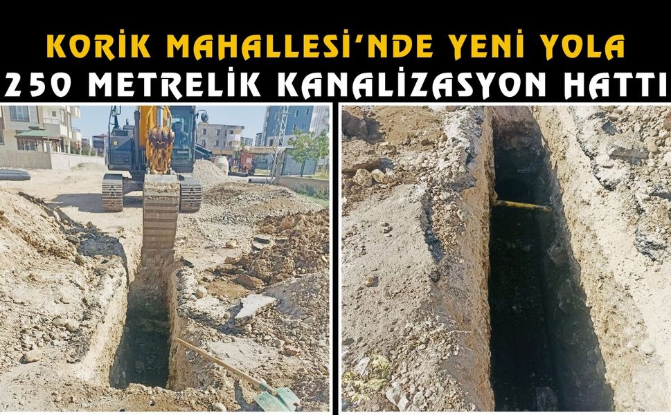 Korik Mahallesi’nde Yeni Yola 250 Metrelik Kanalizasyon Hattı