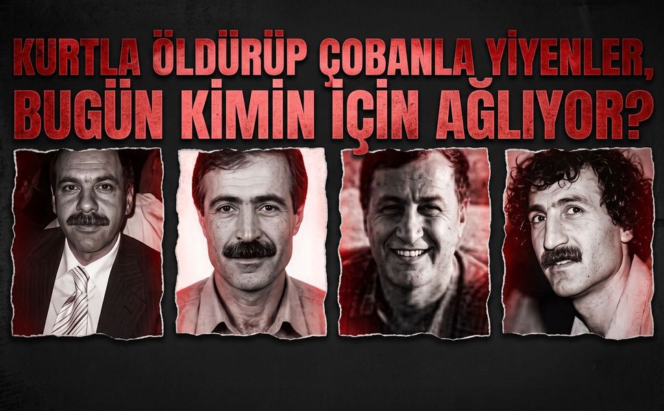 Kurtla Öldürüp Çobanla Yiyenler, Bugün Kimin İçin Ağlıyor?