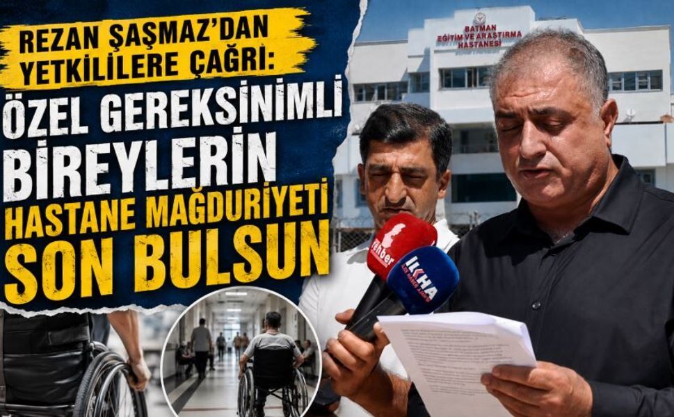 Rezan Şaşmaz’dan Yetkililere Çağrı: "Özel Gereksinimli Bireylerin Hastane Mağduriyeti Son Bulsun"