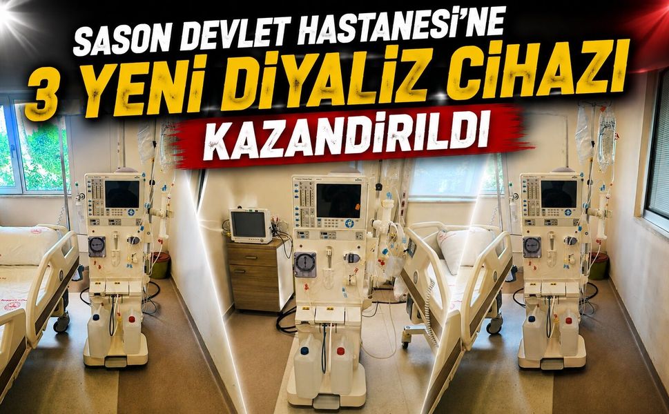 Sason Devlet Hastanesi’ne 3 Yeni Diyaliz Cihazı Kazandırıldı