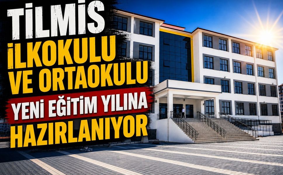 Tilmis İlkokulu ve Ortaokulu Yeni Eğitim Yılına Hazırlanıyor