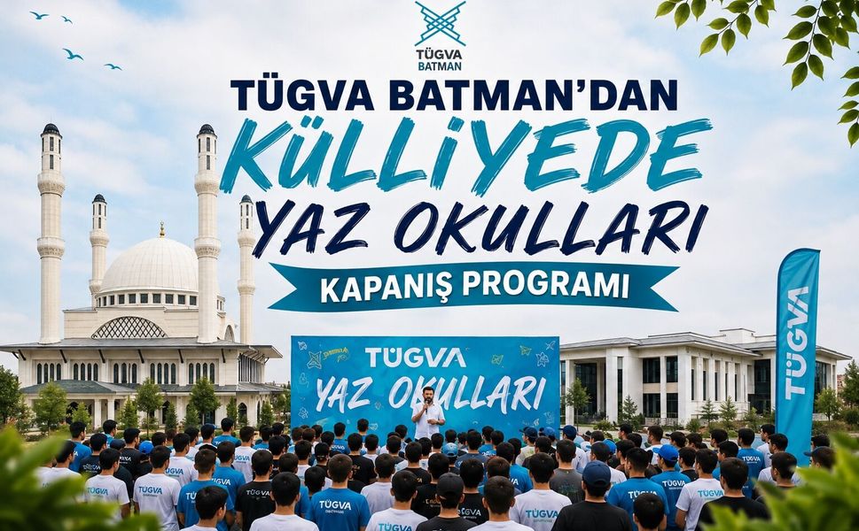 TÜGVA Batman’dan Külliyede Yaz Okulları Kapanış Programı