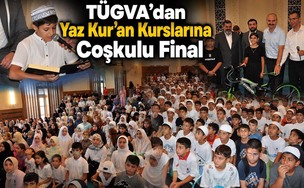 TÜGVA’dan Yaz Kur’an Kurslarına Coşkulu Final