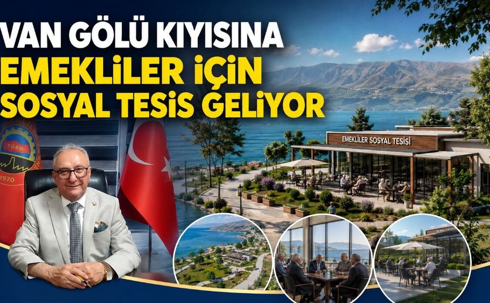 Van Gölü Kıyısına Emekliler İçin Sosyal Tesis Geliyor