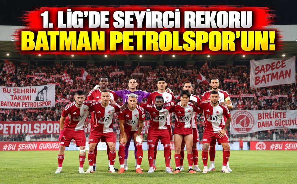 1. Lig’de Seyirci Rekoru Batman Petrolspor’un!