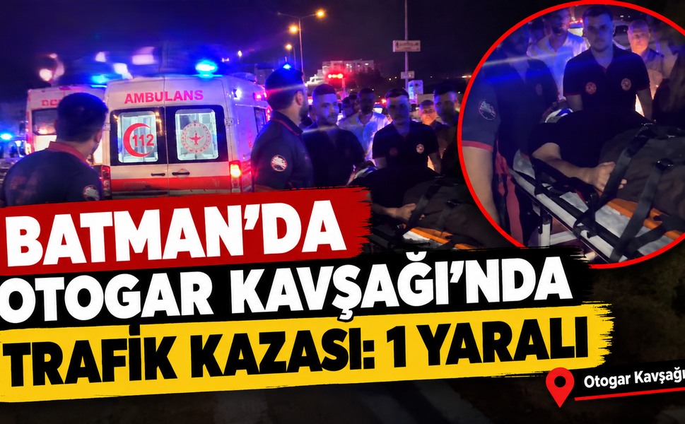 Batman’da Otogar Kavşağı’nda Trafik Kazası: 1 Yaralı