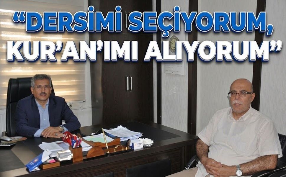 “Dersimi Seçiyorum, Kur’an’ımı Alıyorum”