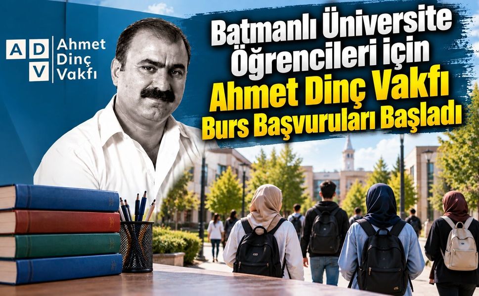 Batmanlı Üniversite Öğrencileri İçin Ahmet Dinç Vakfı Burs Başvuruları Başladı! Tıkla Başvur