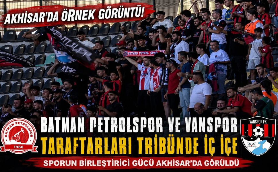 Akhisar’da Örnek Görüntü! Batman Petrolspor ve Vanspor Taraftarları Tribünde İç İçe