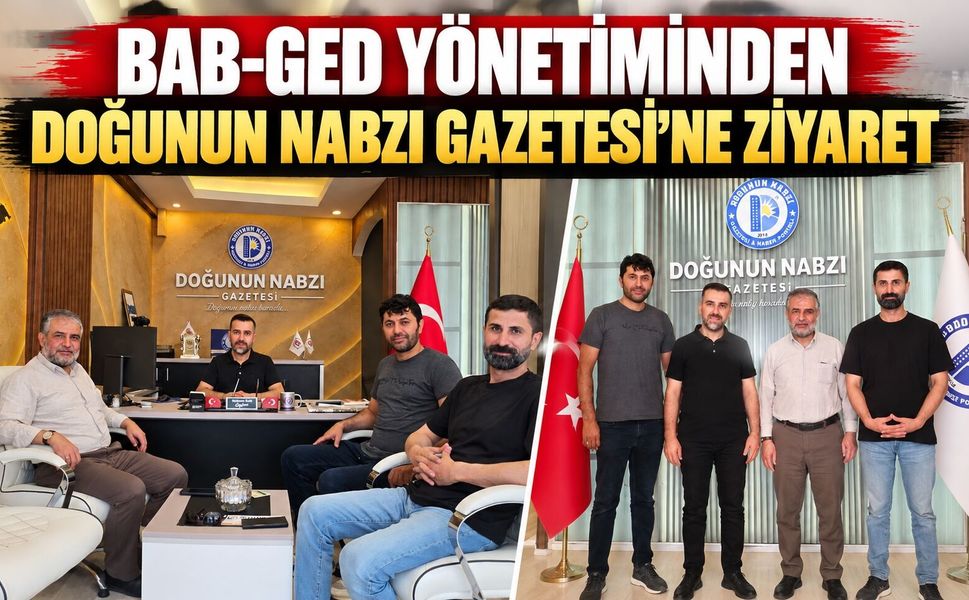 BAB-GED Yönetiminden Doğunun Nabzı Gazetesi’ne Ziyaret