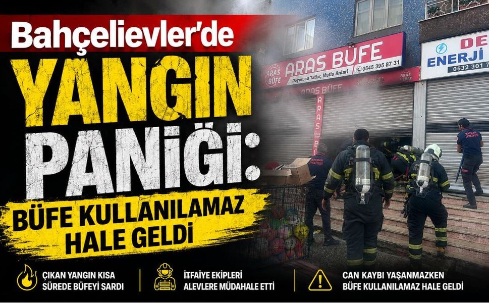 Bahçelievler’de Yangın Paniği: Büfe Kullanılamaz Hale Geldi
