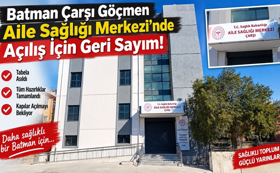 Batman Çarşı Göçmen Aile Sağlığı Merkezi’nde Açılış İçin Geri Sayım! Tabela Asıldı, Kapılar Açılmayı Bekliyor