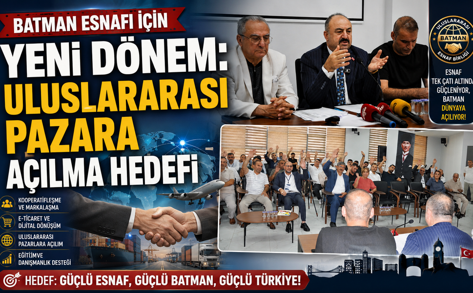 Batman Esnafı İçin Yeni Dönem: Uluslararası Pazara Açılma Hedefi