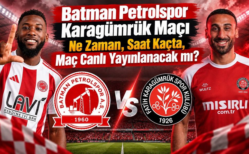 Batman Petrolspor Karagümrük Maçı Ne Zaman, Saat Kaçta, Maç Canlı Yayınlanacak mı?