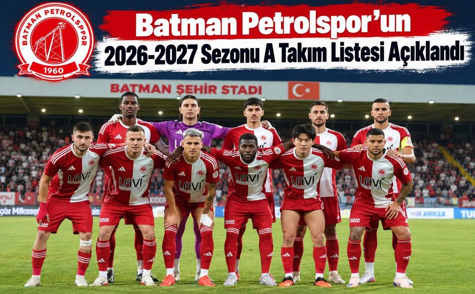 Batman Petrolspor’un 2026-2027 Sezonu A Takım Listesi Açıklandı