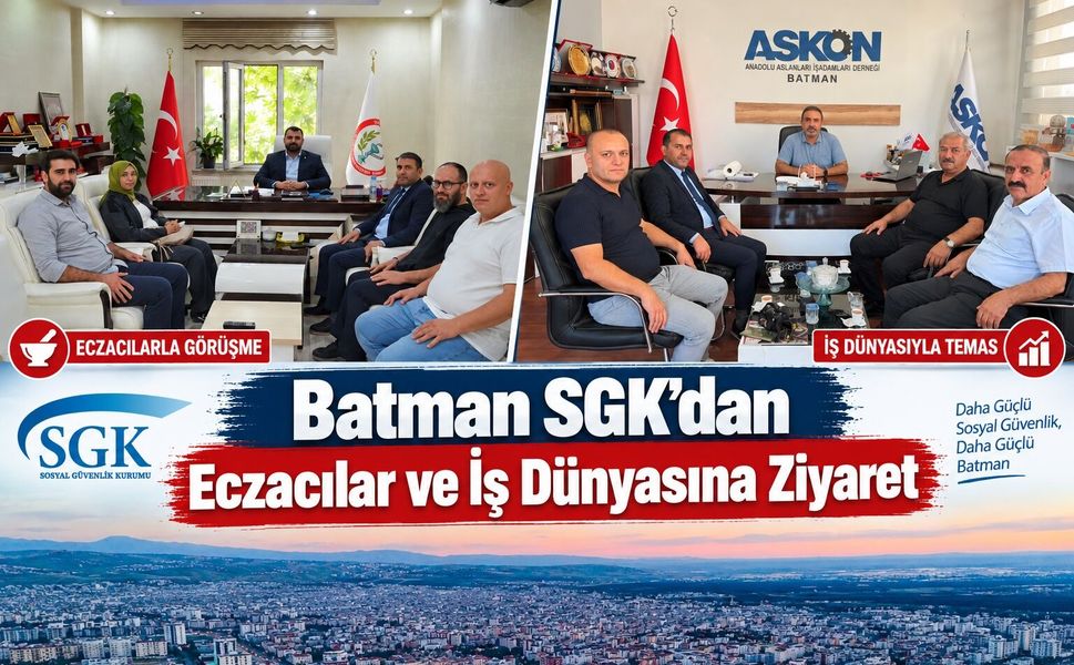 Batman SGK’dan Eczacılar ve İş Dünyasına Ziyaret