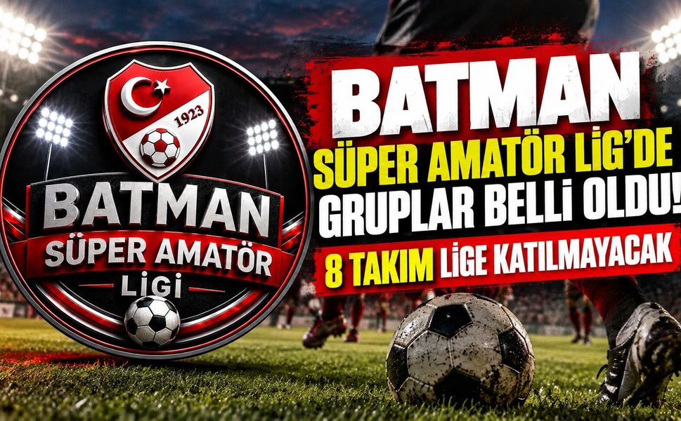 Batman Süper Amatör Lig’de Gruplar Belli Oldu! 8 Takım Lige Katılmayacak
