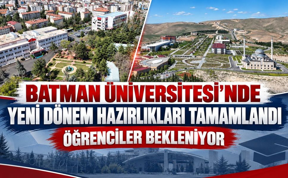 Batman Üniversitesi’nde Yeni Dönem Hazırlıkları Tamamlandı, Öğrenciler Bekleniyor