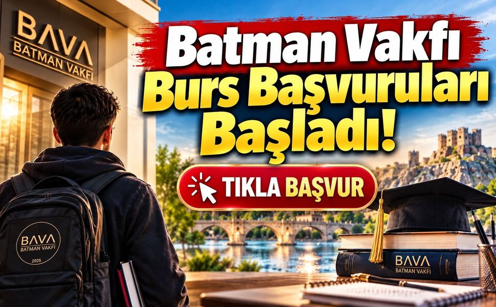 Batman Vakfı Burs Başvuruları Başladı! İşte Tüm Detaylar Tıkla Başvur!