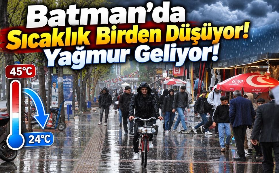 Batman’da Sıcaklık Birden Düşüyor! Yağmur Geliyor