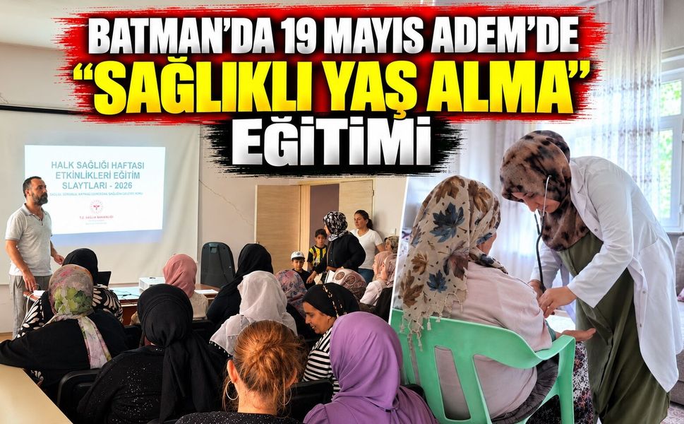 Batman’da 19 Mayıs ADEM’de “Sağlıklı Yaş Alma” Eğitimi