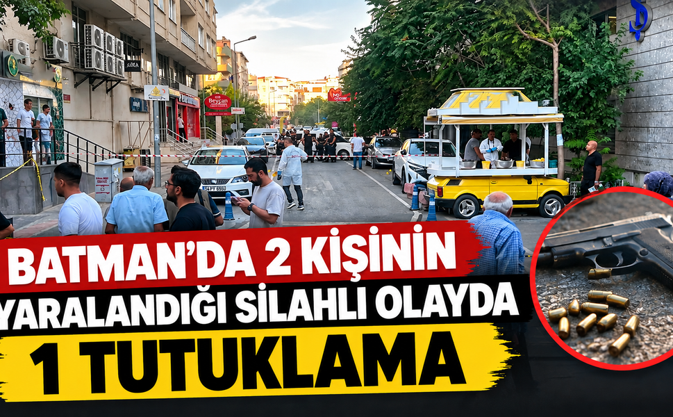 Batman’da 2 kişinin yaralandığı silahlı olayda 1 tutuklama