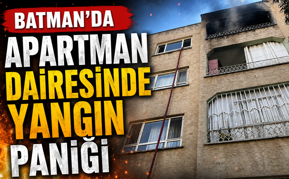Batman’da Apartman Dairesinde Yangın Paniği