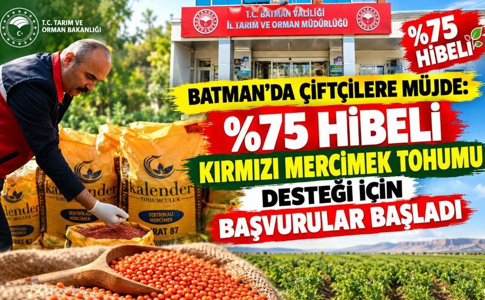 Batman’da Çiftçilere Müjde: %75 Hibeli Kırmızı Mercimek Tohumu Desteği İçin Başvurular Başladı
