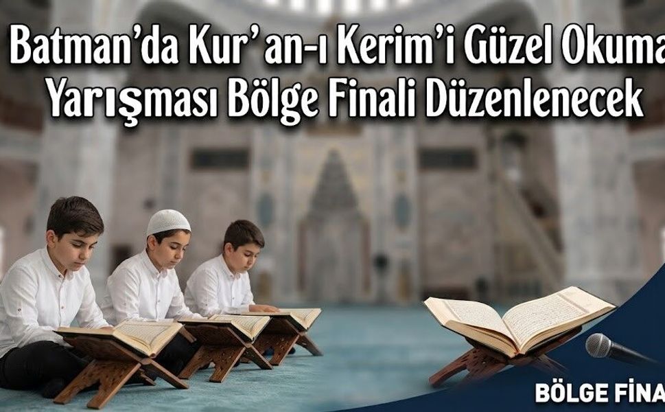 Batman’da Kur’an-ı Kerim’i Güzel Okuma Yarışması Bölge Finali Düzenlenecek